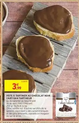 Intermarché Hyper PÂTE À TARTINER AU CHOCOLAT NOIR L'ARTISAN TARTINEUR offre