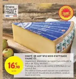 Intermarché Hyper Comté OR AOP 9/12 mois d'affinage Vagne offre