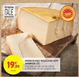 Intermarché Hyper PARMIGIANO REGGIANO AOP AMBROSI offre