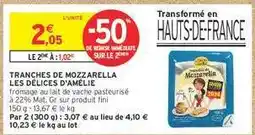 Intermarché Hyper TRANCHES DE MOZZARELLA LES DÉLICES D'AMÉLIE offre