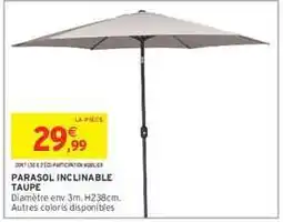 Intermarché Hyper Parasol Inclinable Taupe offre