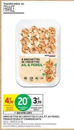 Intermarché Express Brochettes de crevettes à l'ail et au persil offre