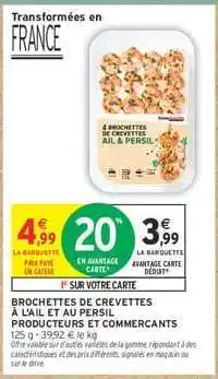 Intermarché Hyper Brochettes de crevettes à l'ail et au persil offre