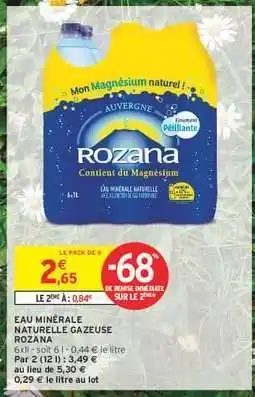 Intermarché Hyper Eau Minérale Naturelle Gazeuse 'Rozana' offre