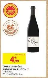 Intermarché Express CÔTES DU RHÔNE ANTOINE MARJUSTIN offre