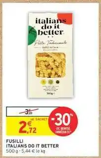 Intermarché Express FUSILLI ITALIANS DO IT BETTER offre