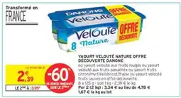 Intermarché Express YAOURT VELOUTÉ NATURE OFFRE DÉCOUVERTE DANONE offre