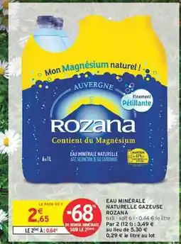Intermarché Contact Eau Minérale Naturelle Gazeuse 'Rozana' offre