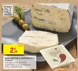 Intermarché Contact MASCARPONE & GORGONZOLA VIVALDI offre