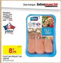 Intermarché Contact FILET DE POULET X6 VOLAILÉ offre