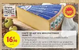 Intermarché Contact Comté OR AOP 9/12 mois d'affinage Vagne offre