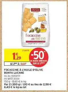 Intermarché Contact FOCACCINE À L'HUILE D'OLIVE BONTA LUCANE offre