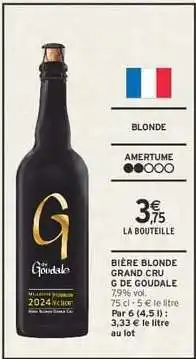 Intermarché BIÈRE BLONDE GRAND CRU G DE GOUDALE offre