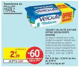 Intermarché Contact YAOURT VELOUTÉ NATURE OFFRE DÉCOUVERTE DANONE offre