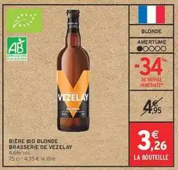 IntermarchĂ© BIĂRE BIO BLONDE BRASSERIE DE VEZELAY offre