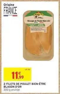 Intermarché 2 FILETS DE POULET BIEN-ÊTRE BLASON D'OR offre