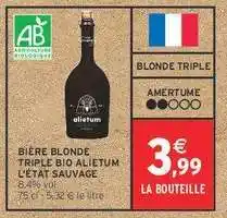 Intermarché BIÈRE BLONDE TRIPLE BIO ALIETUM L'ÉTAT SAUVAGE offre