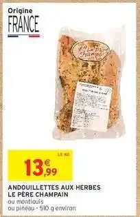 Intermarché ANDOUILLETTES AUX HERBES LE PÈRE CHAMPAIN offre