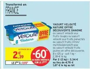 Intermarché YAOURT VELOUTÉ NATURE OFFRE DÉCOUVERTE DANONE offre