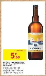 Intermarché BIÈRE ROCHELOISE BLONDE offre