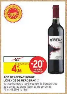 Intermarché AOP BERGERAC ROUGE LÉGENDE DE BERGERAC offre