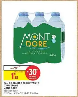 Intermarché EAU DE SOURCE DE MONTAGNE D'AUVERGNE MONT DORE offre