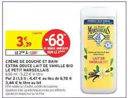Intermarché CRÈME DE DOUCHE ET BAIN EXTRA DOUCE LAIT DE VANILLE BIO LE PETIT MARSEILLAIS offre