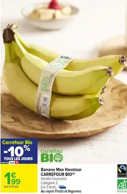 Carrefour Market Banane max havelaar carrefour bio offre