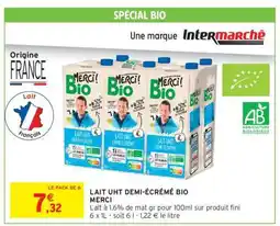 IntermarchĂ© LAIT UHT DEMI-ĂCRĂMĂ BIO MERCI offre
