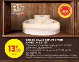 Intermarché BRIE DE MEAUX AOP 4/4 AFFINÉ ANDRÉ COLLET offre