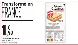 Intermarché CROQUE MONSIEUR TOP BUDGET offre