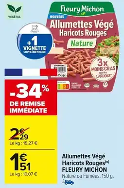 Carrefour Market Allumettes végé haricots rouges fleury michon offre