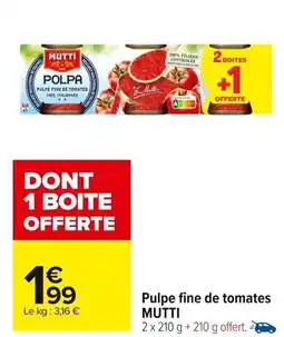 Carrefour Market Pulpe fine de tomates MUTTI offre