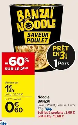 Carrefour Market Noodle banzai offre