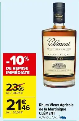 Carrefour Market Rhum vieux agricole de la martinique clément offre