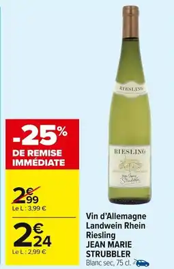 Carrefour Market Vin d'allemagne landwein rhein riesling jean marie strubbler offre