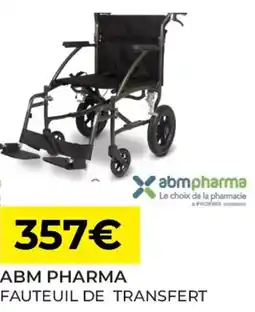 Pharmacie Lafayette ABM PHARMA Fauteuil de transfert offre