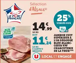 Super U Jambon cuit supérieur à l'os dégougé bleu blanc cœur vpf charcuterie de la thur offre