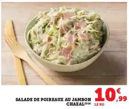 Super U Salade de poireaux au jambon chazal offre