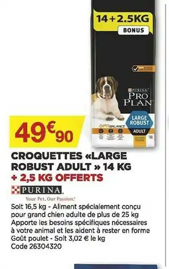 Bricomarché Croquettes «large Robust Adult» 14 Kg + 2,5 Kg Offerts Purina offre