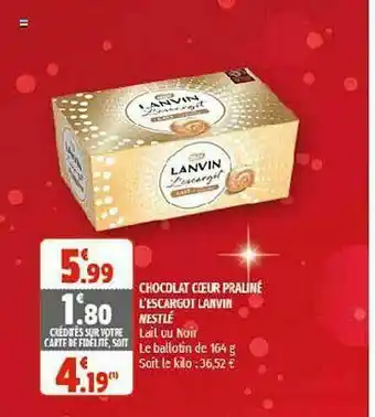 Coccimarket Chocolat Coeur Praliné L'escargot Lanvin Nestlé offre