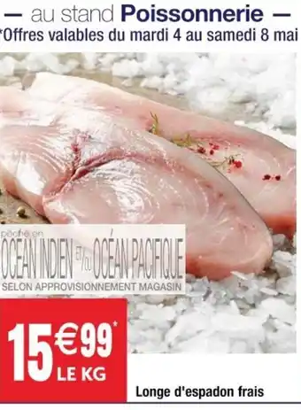 Cora x Carrefour Longe d'espadon frais offre