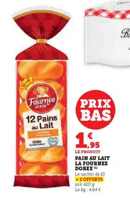 Super U Pain au lait la fournee doree offre
