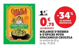 Super U Melange d'herbes & d'epices pour guacamole cholula offre