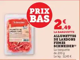 Super U Allumettes de lardons fumes schneider offre