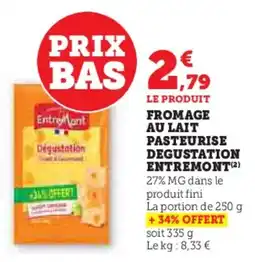 Super U Fromage au lait pasteurise degustation entremont offre