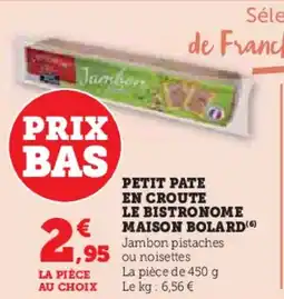 Super U Petit pate en croute le bistronome maison bolard offre