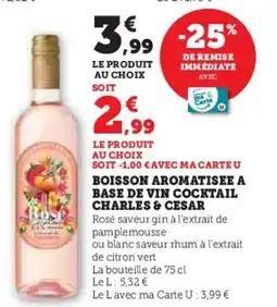 Super U Boisson aromatisee a base de vn cocktail charles & cesar offre