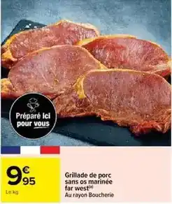 Cora Far - grillade de porc sans os marinee far west offre