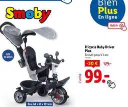 Lidl SMOOBY Tricycle Baby Driver Plus offre